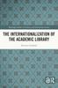 The The Internationalization of the Academic Library Book