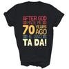 Funny 70th Birthday I God Said Ta Da I 70 Years Old Unisex Shirt Gift