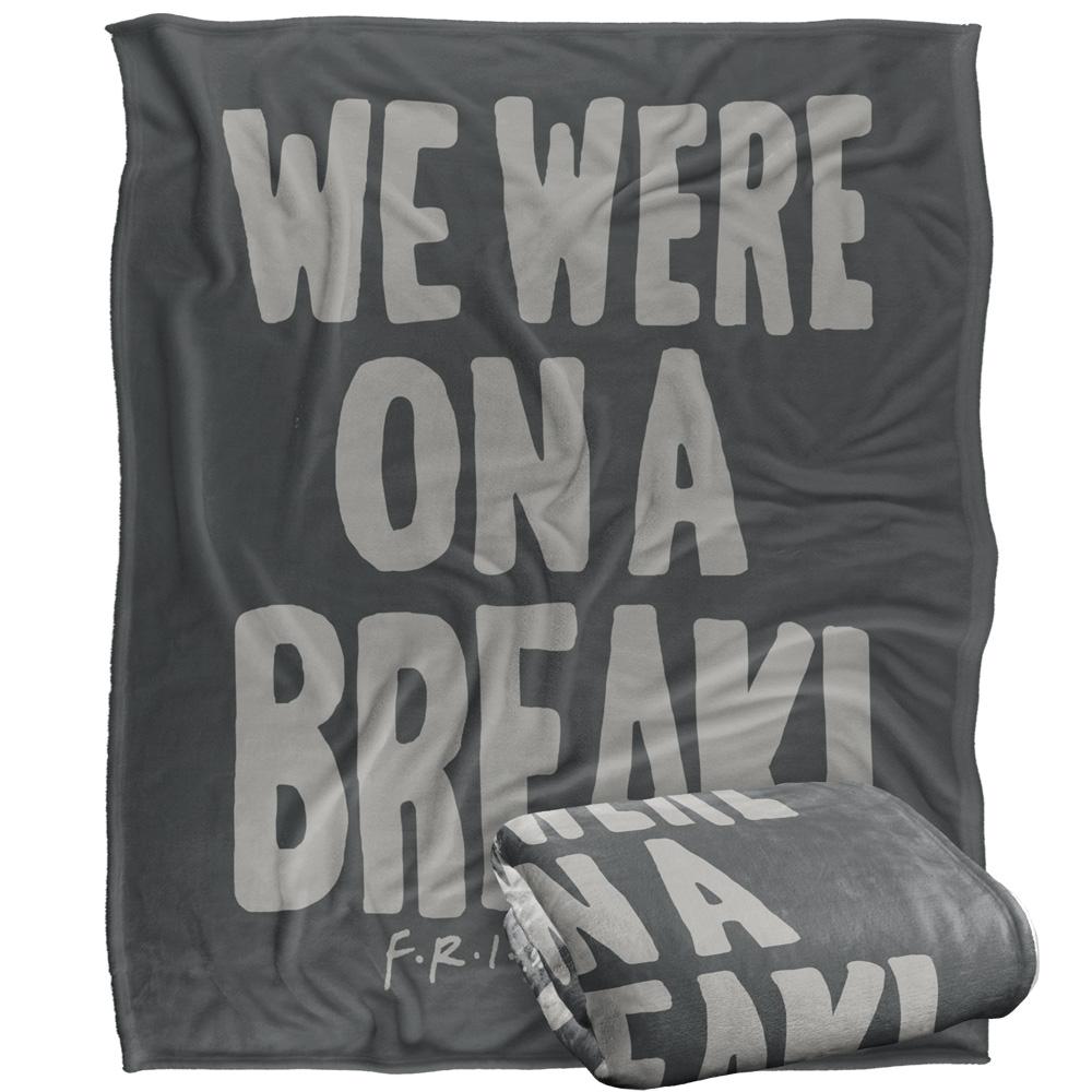 Friends We Were On A Break Blanket