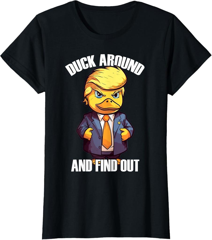 Duck Around and Find Out Funny Trump Saying Design Ladies' Crewneck T-Shirt