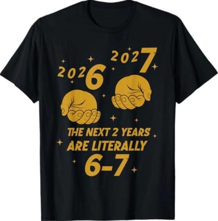 67 NYE 2026 Funny New Years Eve Party 6 7 Meme 6-7 T-Shirt 2XL