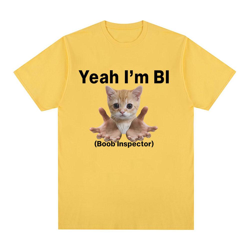 Yeah Im Bi Boob Inspector Funny Cat Meme Tshirts Men Women Clothing Fashion Vintage Casual T Shirt Streetwear S