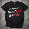 Democracy Needs Your Courage Shirt, Bold Protest Tee, Civic Engagement Graphic T-Shirt