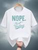 Nope Not Today" Graphic Print T-shirt