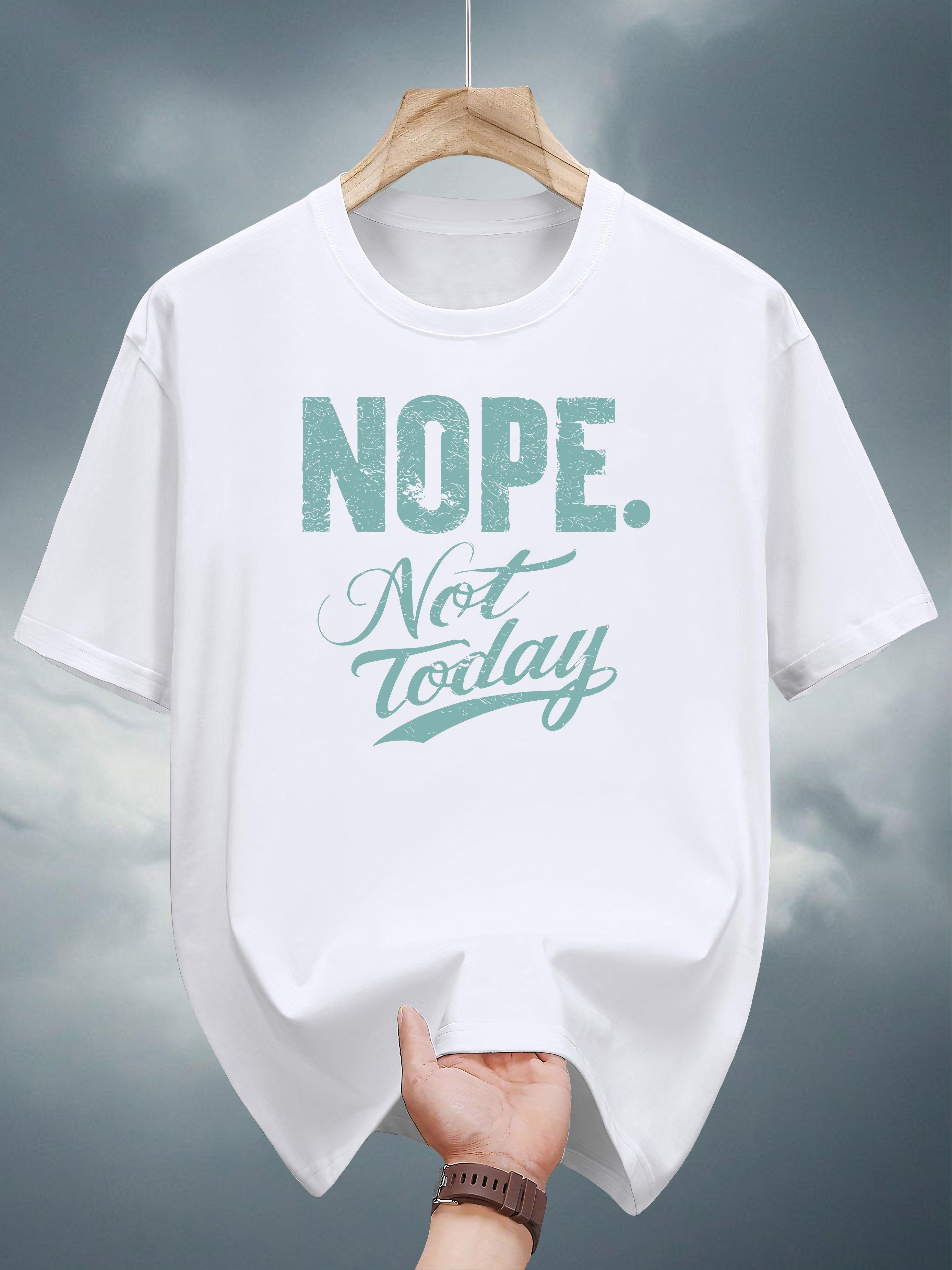 Nope Not Today Graphic Print T-shirt XL