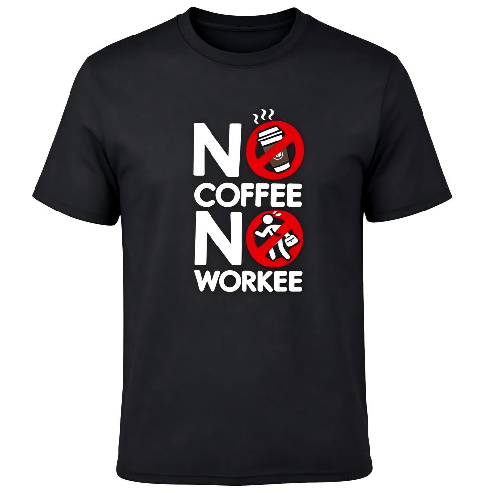 No Coffee No Workee Funny Coffee Graphic Man's T-Shirt