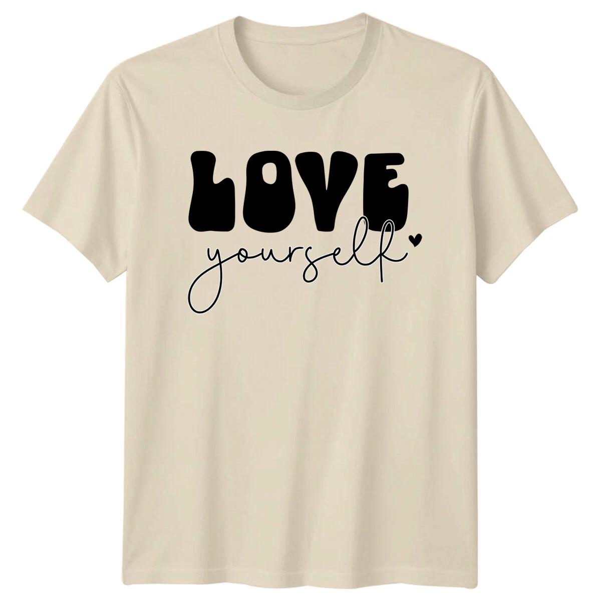 Love Yourself T-Shirt, Motivational Quote Graphic Tee, Positive Vibes L
