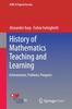 Bok History of Mathematics Teaching and Learning : Achievements, Problems, Prospects