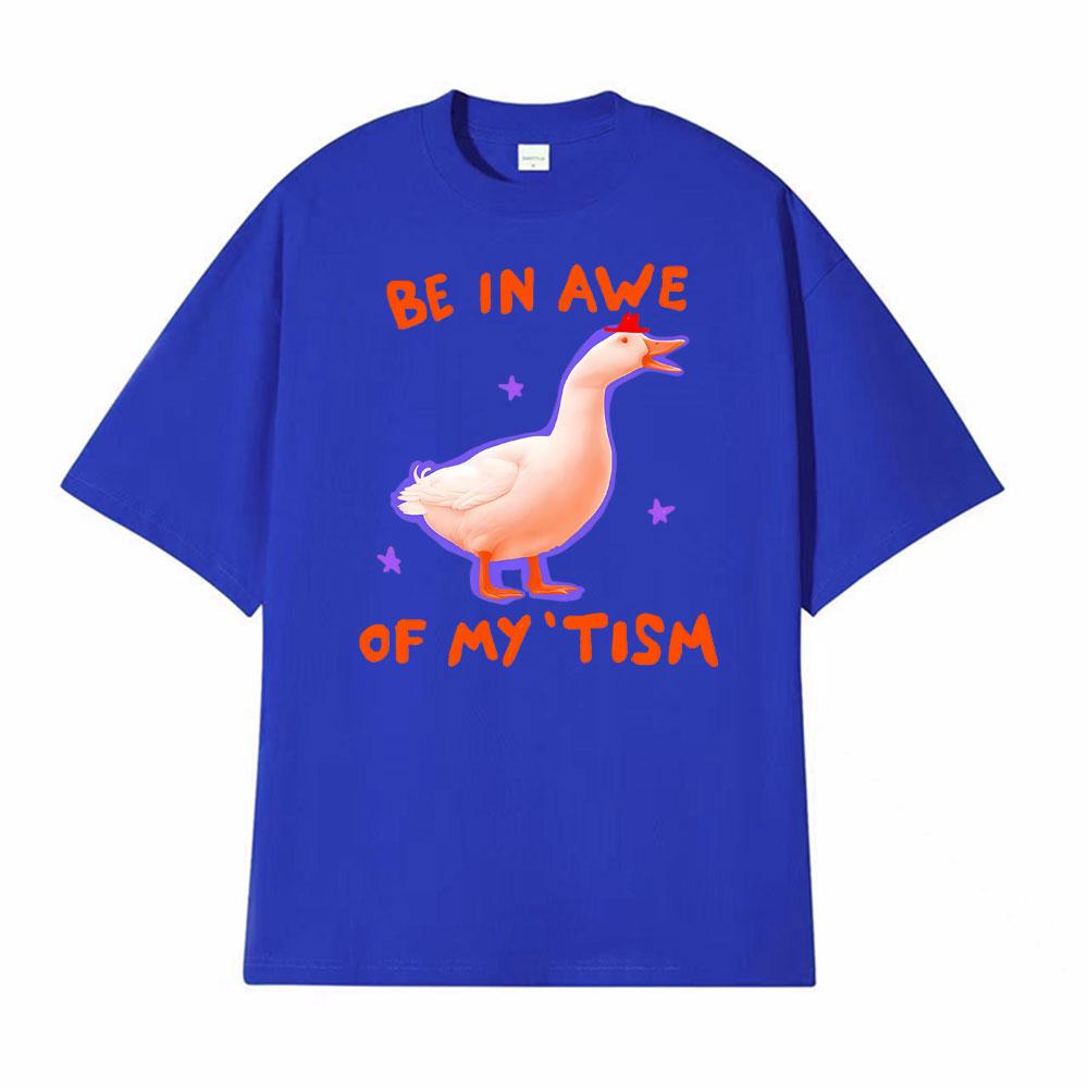 Be in Awe of My tism Unisex Silly Goose Autism T Shirts Men Women Vintage Humor Short Sleeve Tshirt Summer Tops Casual T Shirt