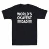 Gift Dad Unisexs Tshirt Novelty Funny Fathers Worlds For Day Dad Okayest