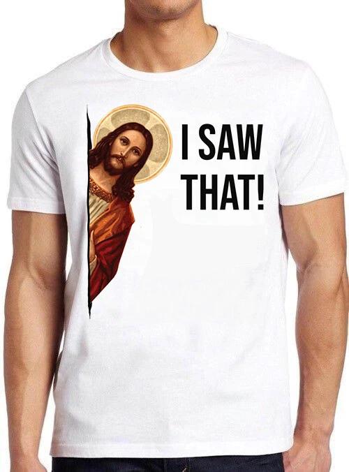 Jesus Christ I Saw That Meme Funny Retro Cool Gift Tee T Shirt M534 S