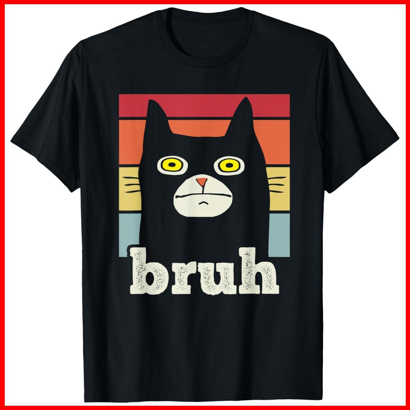 Funny Meme saying Bruh with Cat Greetings Black Cotton T-Shirt S-5XL XXL