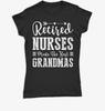 Retired Nurses Make The Best Grandmas Gifts For Nurses Womens T Shirts #P1#Or#A