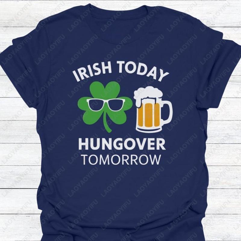 Funny St Patricks Day Unisex Adult Cotton TShirt Irish Today Hungover Tomorrow Drinking Shamrock Apparel Oneck Printed Man Tops S