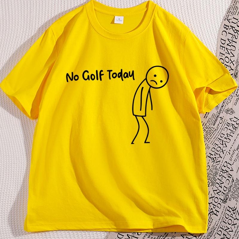 No Golf Today T Shirt Men Women Funny Golf Lover Tee Casual Cotton Short Sleeve Round Neck Tshirt Male Clothes Oversized
