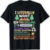 I Literally Want My Tax Dollars To Support National Parks US T-Shirt