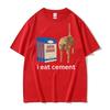 Je mange du ciment T-shirt Drôle Sarcastique Offensant Aléatoire Chat Mème Imprimé T-shirts Femmes Unisexe Hauts Décontractés