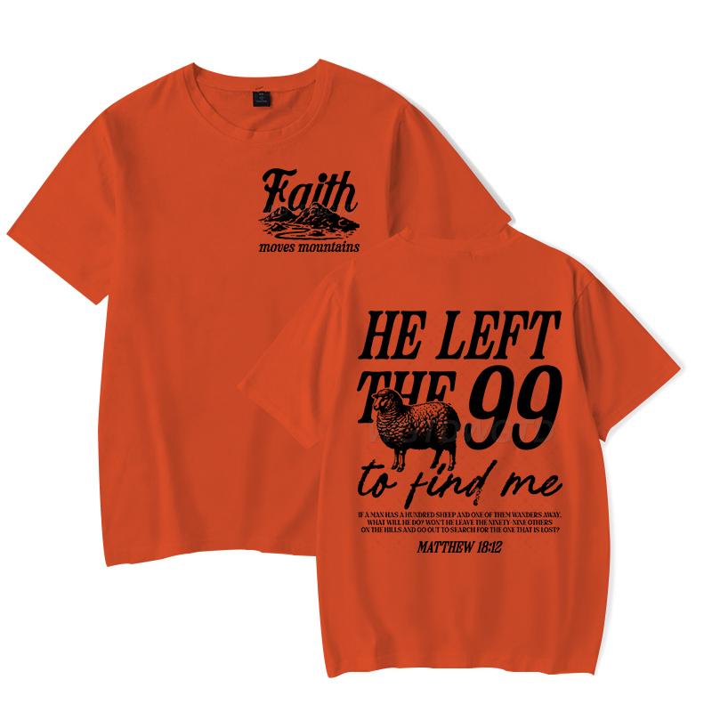 Faith Based TShirt for Unisex Unisex He Left The 99 To Find Me Graphic Tee Religious Faith Gift for Christian Short Sleeve Tshirt