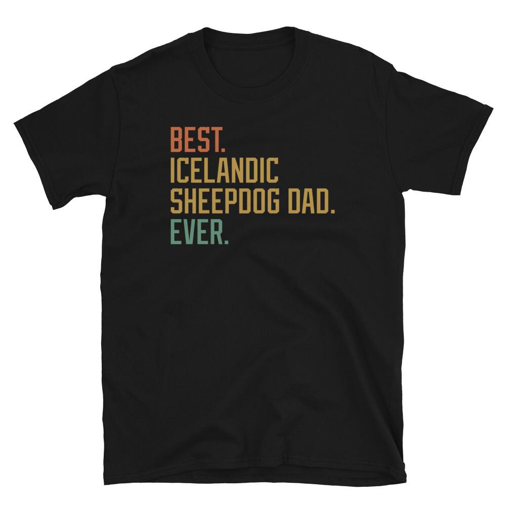 

Best Icelandic Sheepdog Dad Ever Dog Breed Puppy ShortSleeve Unisex TShirt Unisex T-Shirt XXXXL