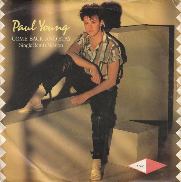 

7inch Record PAUL YOUNG Come Back And Stay Single Remix Ve A3636 CBS 1983 UK Rock Used