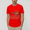 Be In The Backyard Funny T Shirt for Unisex 100 Cotton Funny TShirt O Neck Tee Shirt Short Sleeve Tops Party