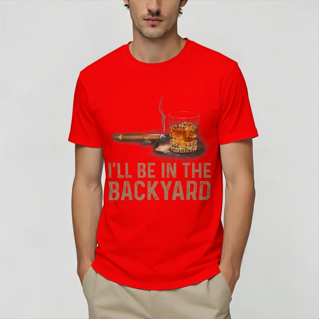 Be In The Backyard Funny T Shirt for Unisex 100 Cotton Funny TShirt O Neck Tee Shirt Short Sleeve Tops Party