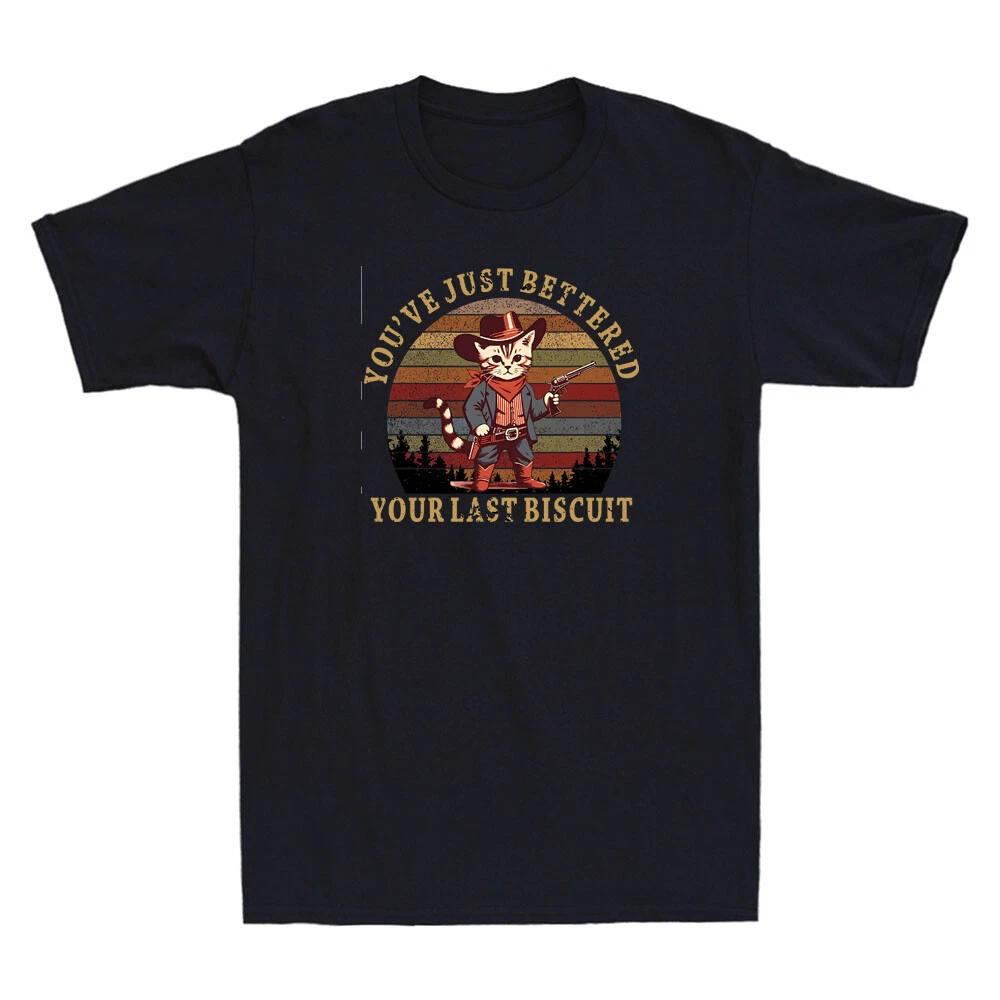 You ve Just Buttered Your Last Biscuit Western Cowboy Cat Retro Men s T-Shirt XL