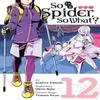 So Im a Spider So What Vol. 12 Manga by Okina Baba Paperback Book 9781975369347