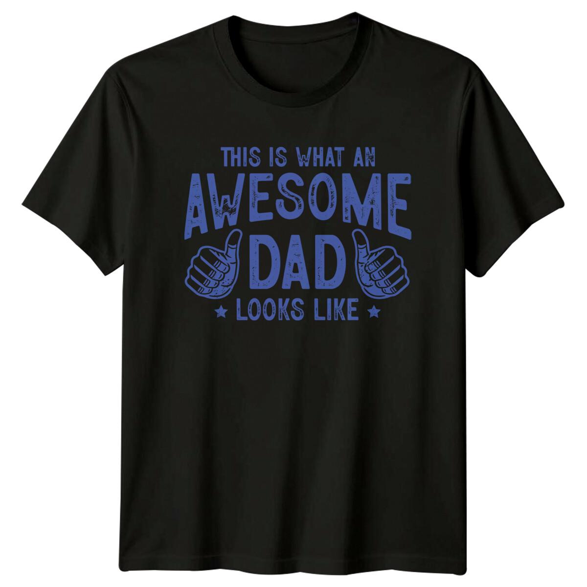 Awesome Dad Looks Like T-Shirt, Father s Day Gift XXXL