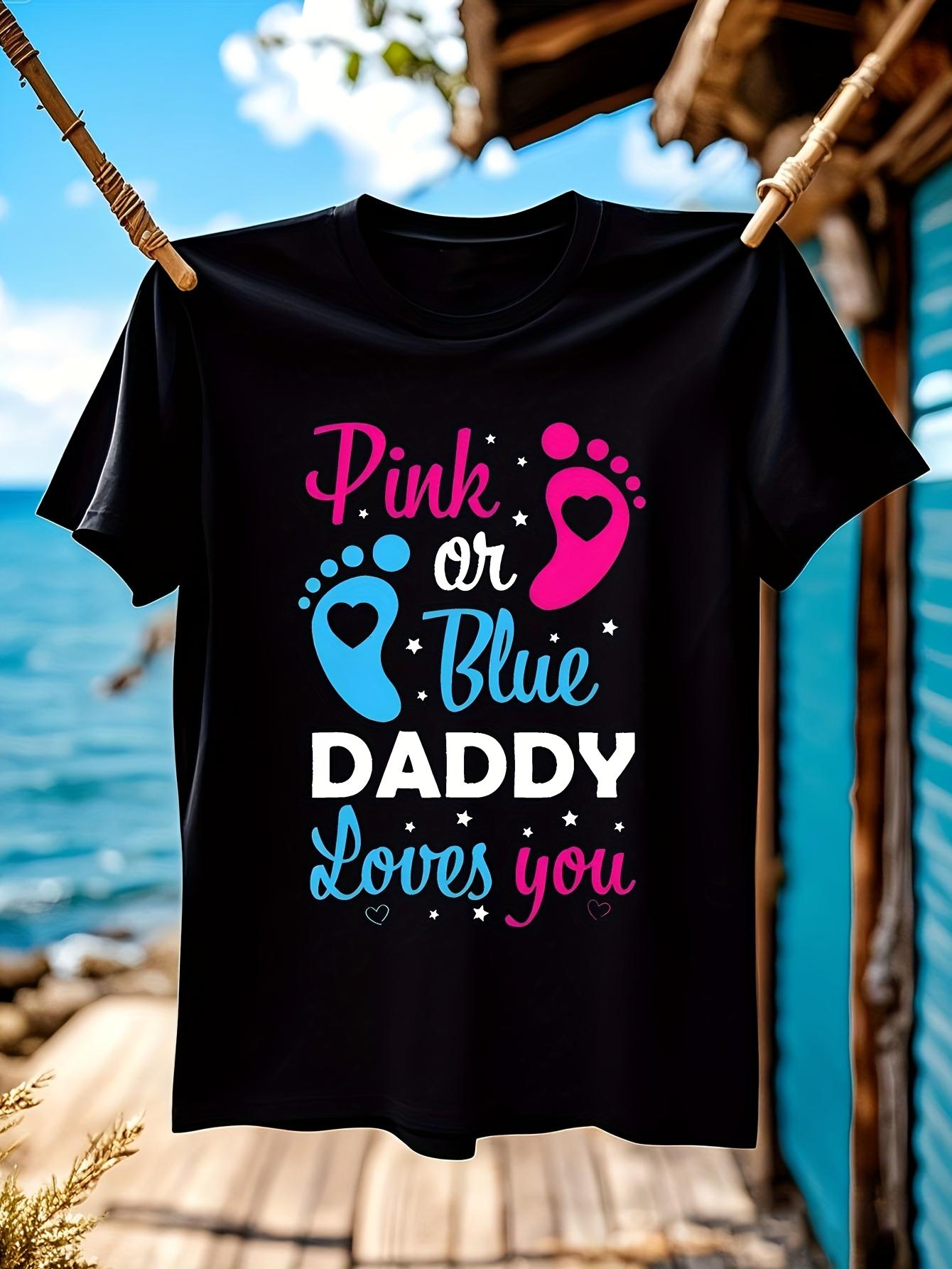 Daddy Loves You Gender Reveal Tshirt for Men Soft Cotton S