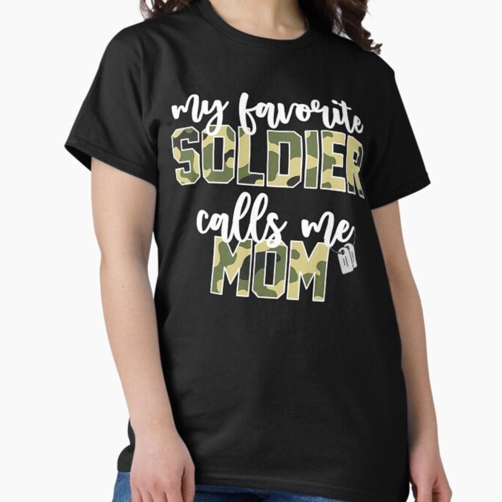 My Favorite Soldier Calls Me Mom Army Mom Graduation T-shirt Unisex T-Shirt XXXXL