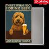 Retro Funny Poodle Drinking Beer Metal Sign Vintage 2D Flat Iron Wall Art That's What I Do I Know Things Quote Decor 8x12 Inch