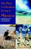 Livre The Plain Truth About Living In Mexico : The Expatriate's Guide To Moving, Retiring, or Just Hanging Out
