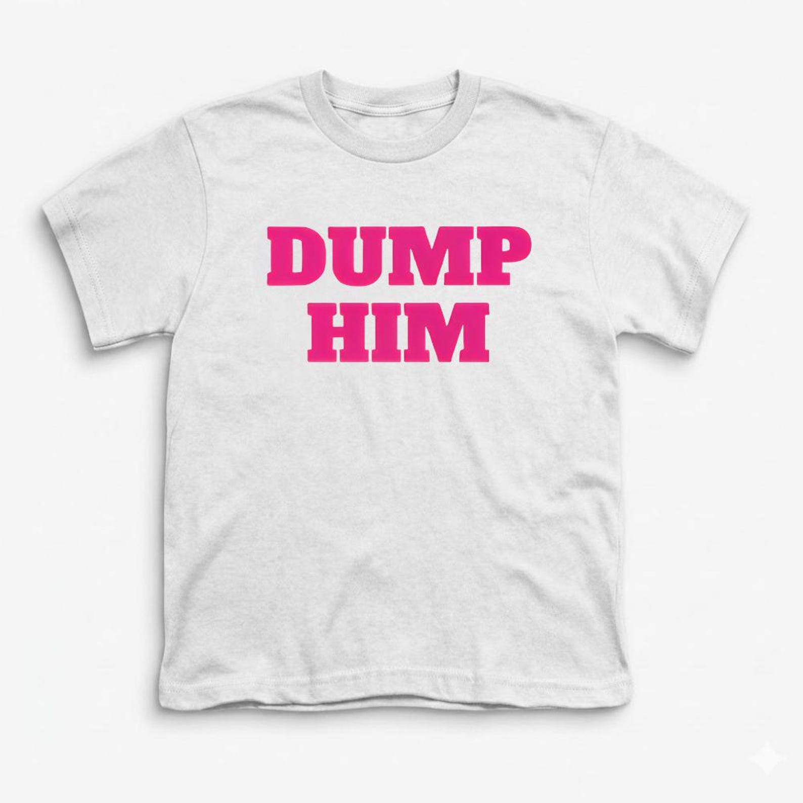 Dump Him Shirt, Funny Breakup Tee, Women Empowerment Girls Night Out Top M
