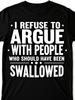 I Refuse To Argue with Others"- Sarcastic Slogan T-shirt 4, Vintage Casual Shor