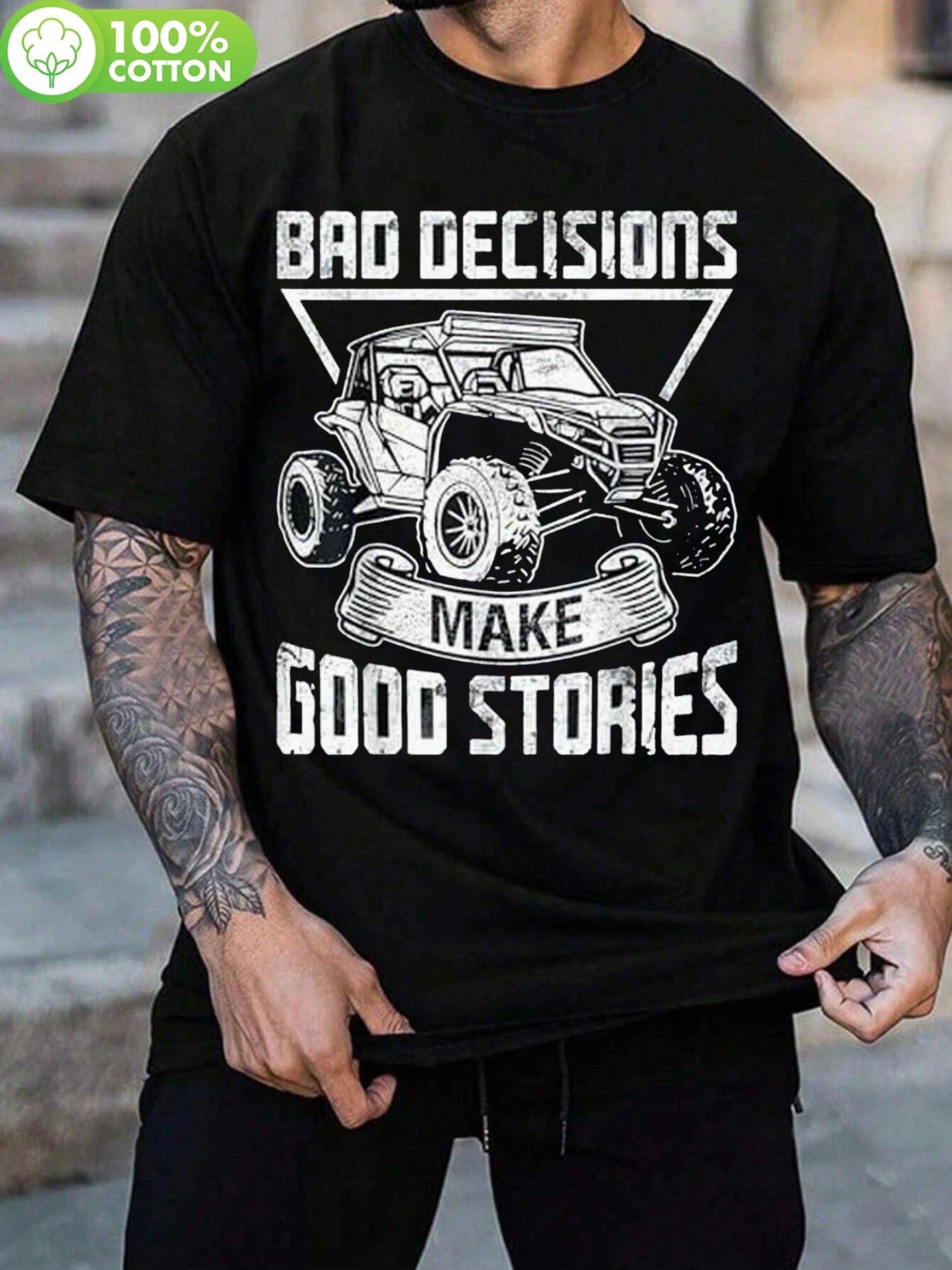 100% Cotton Graphic T-shirt with Side-by-Side Vehicle Print - Bad Decisions Make Good Stories Design XXXXL