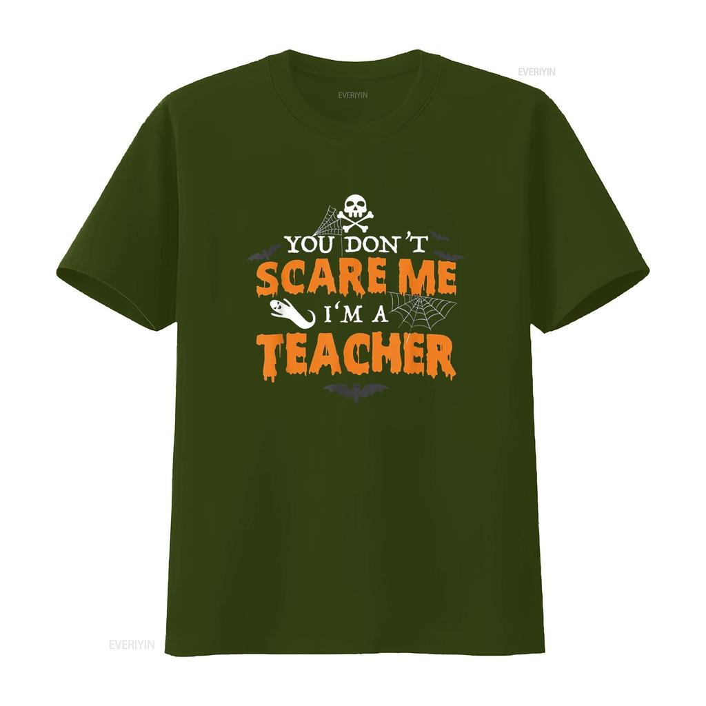 Funny Halloween You Don t Scare Me I m A Teacher Shirt vintage Washed Versatile Slightly Comfortable homme Stretched