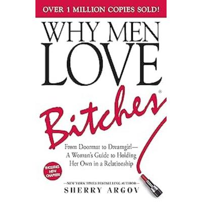 Why Men Love Bitches Sherry Argov Paperback UKN324