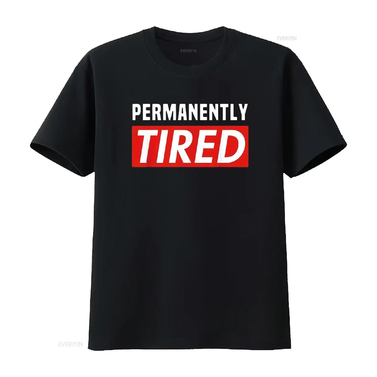 Mens Permanently Tired Funny Exhausted Parent T Shirt Black XL vintage Washed homme designer clothes streetwear Versatile XXXXXL разноцветный