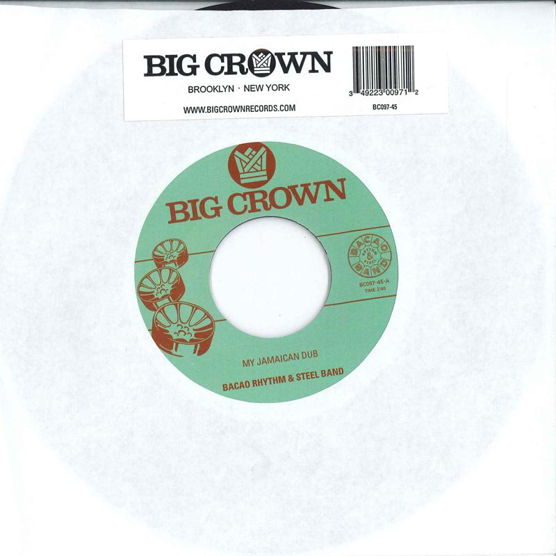 

7inch Record BACAO RHYTHM & STEEL BAND - My Jamaican Dub / The Healer BC09745 Big Crown Recor 2020 US Soul/Funk