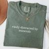 Easily Distracted By Minerals Shirt,Comfort Colors Funny Rock Lover Shirt,Science Shirt,Geology Teacher Gift,Rock Collector Shirt