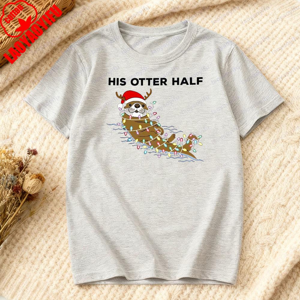 Funny Otter Half Christmas Couple Shirt Matching Pun Xmas Sweatshirt Unisex Women Casual Daily Life Festival Costumes Cotton Tshirt