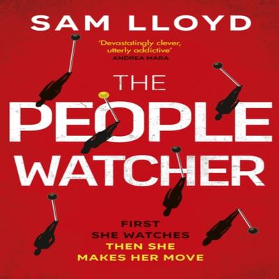 The People Watcher by Sam Lloyd Hardback Book 9781787636224