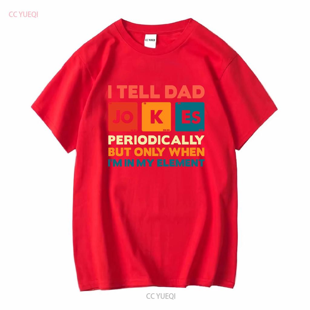 I Tell Dad Jokes T Shirt Fathers Day Periodically Daddy Top Number 1 Best Long Or Short Sleeves Vintage Washed Soft