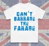 Cant Barrage The Farage T Shirtsupporters Of Brexitreformsmake Britain Again