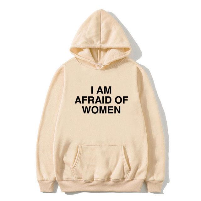 I Am Afraid of Women Joke Graphic Hoodie Male Casual Fleece Cotton Sweatshirt Spring Autumn Men's Fashion Oversized Streetwear