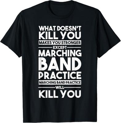 Wat je niet doodt, maakt je sterker, behalve Marching Band unisex T-shirt