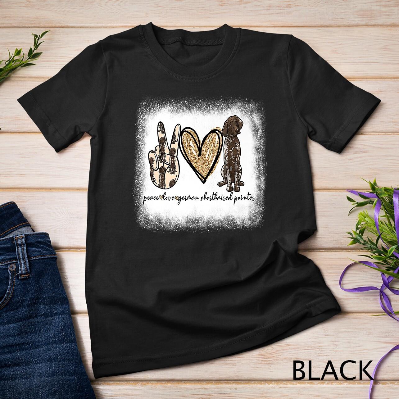 Bleached Peace Love GSP German Shorthaired Pointer Dog Lover Unisex T-Shirt Mens Womens Tees Top S
