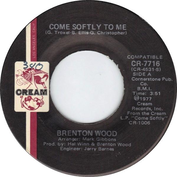 

7inch Record BRENTON WOOD - Come Softly To Me / You re Everythi CR7716 Cream 1977 US Soul/Funk Used