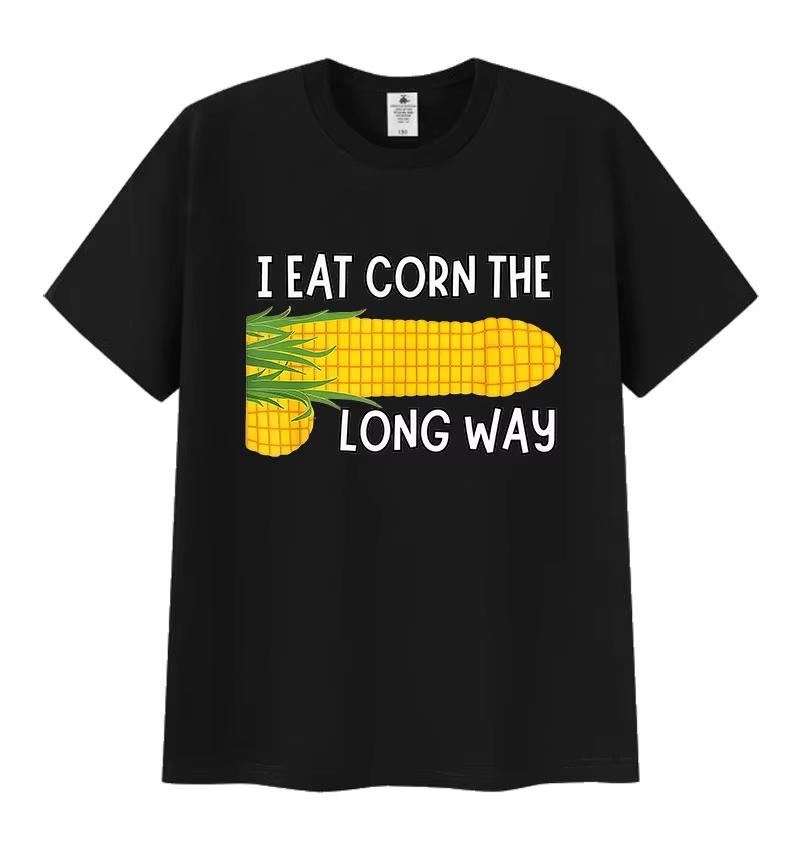 

I Eat Corn The Long Way Funny Meme Print T-Shirt Men Women Summer High Quality Fashion T-shirts 100% Cotton Short Sleeve T Shirt S разноцветный
